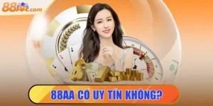 88aa Có Uy Tín Không? | Lời Giải Đáp Cho Sự Lựa Chọn Của Bạn