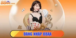 Đăng Nhập 88aa - An Toàn & Bảo Mật | Truy Cập Trong 30s